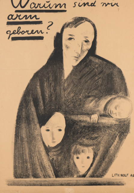 Warum sind wir arm geboren? (1919). Plakat. Künstler: Alfred Heinrich Pellegrini. Sprache: Deutsch. Copyright: Alfred Heinrich Pellegrini. Nachweis: Museum für Gestaltung Zürich, Plakatsammlung, Signatur 07-0652.
