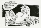 „Mutterschaftsversicherung Ja – Wenn Männer schwanger würden hätten wir sie längst!“ Abstimmung vom 13.06.1999 über das Bundesgesetz über die Mutterschaftsversicherung.